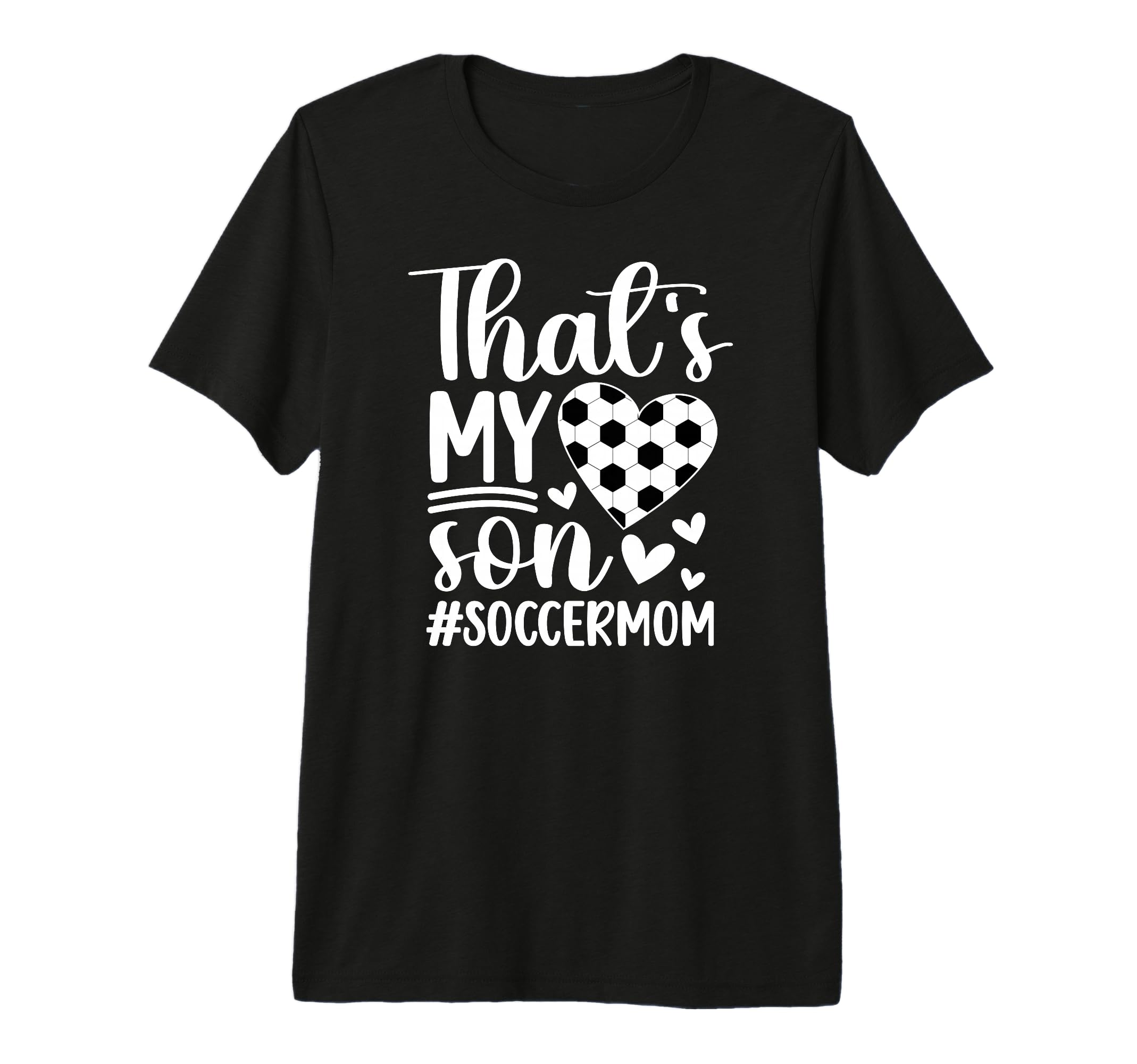 Thats My Son Soccer Mom Soccer T-Shirt - Casual Everyday Wear Men Women - T-Shirt, Sweatshirt, Hoodie