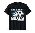 Soccer Player Lifes About Goals T-Shirt - Minimalist Print for Adults - T-Shirt, Sweatshirt, Hoodie