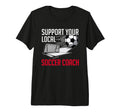 Coaching Soccer Dad Coach Soccer T-Shirt - Casual Everyday Wear Unisex - T-Shirt, Sweatshirt, Hoodie