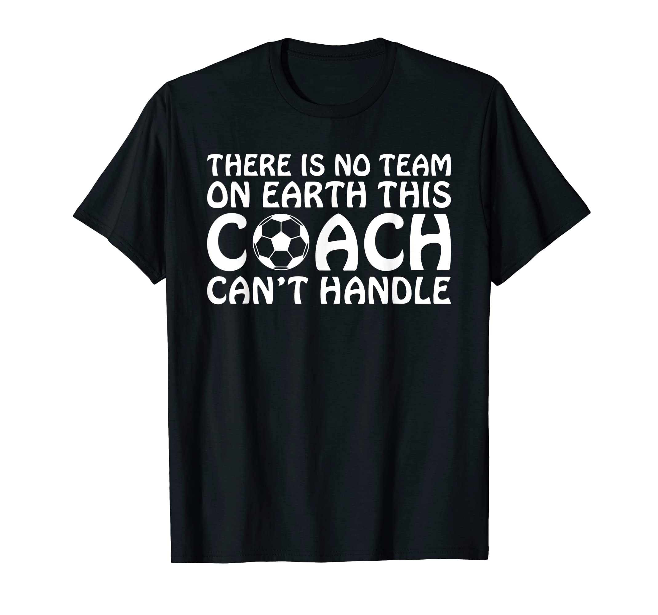 There Is No Team Earth This Coach Cant T-Shirt - Minimalist Print Unisex - T-Shirt, Sweatshirt, Hoodie