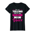 Soccer Mama Im Not Yelling This Is My T-Shirt - Trendy Graphic Unisex - T-Shirt, Sweatshirt, Hoodie