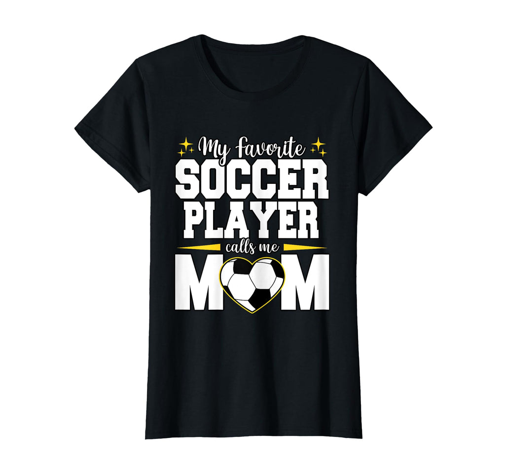 Football My Favorite Soccer Player T-Shirt - Novelty Apparel Men Women - T-Shirt, Sweatshirt, Hoodie