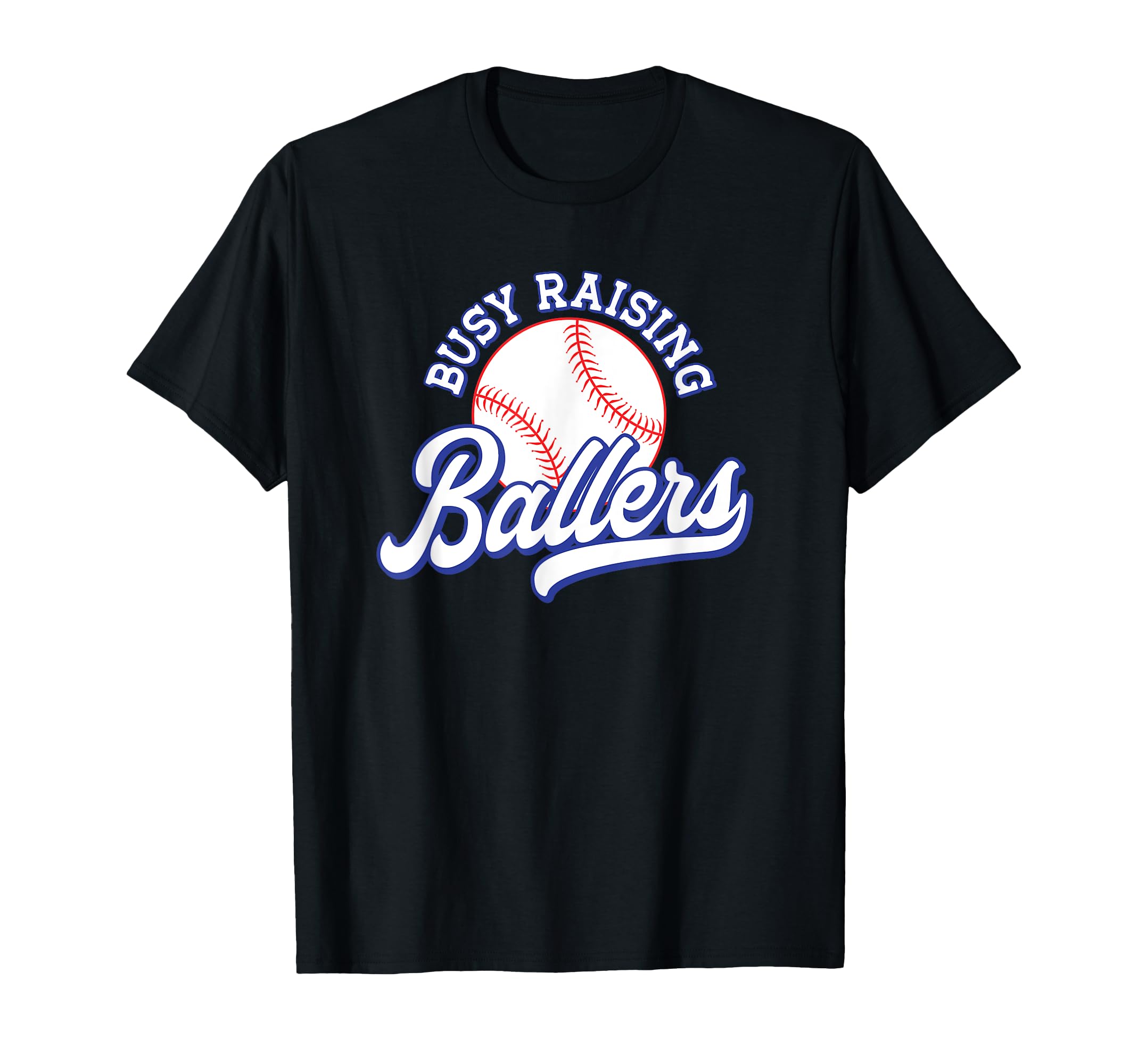 Busy Raising Ballers Baseball Mom Dad T-Shirt - Graphic Print for Adults - T-Shirt, Sweatshirt, Hoodie