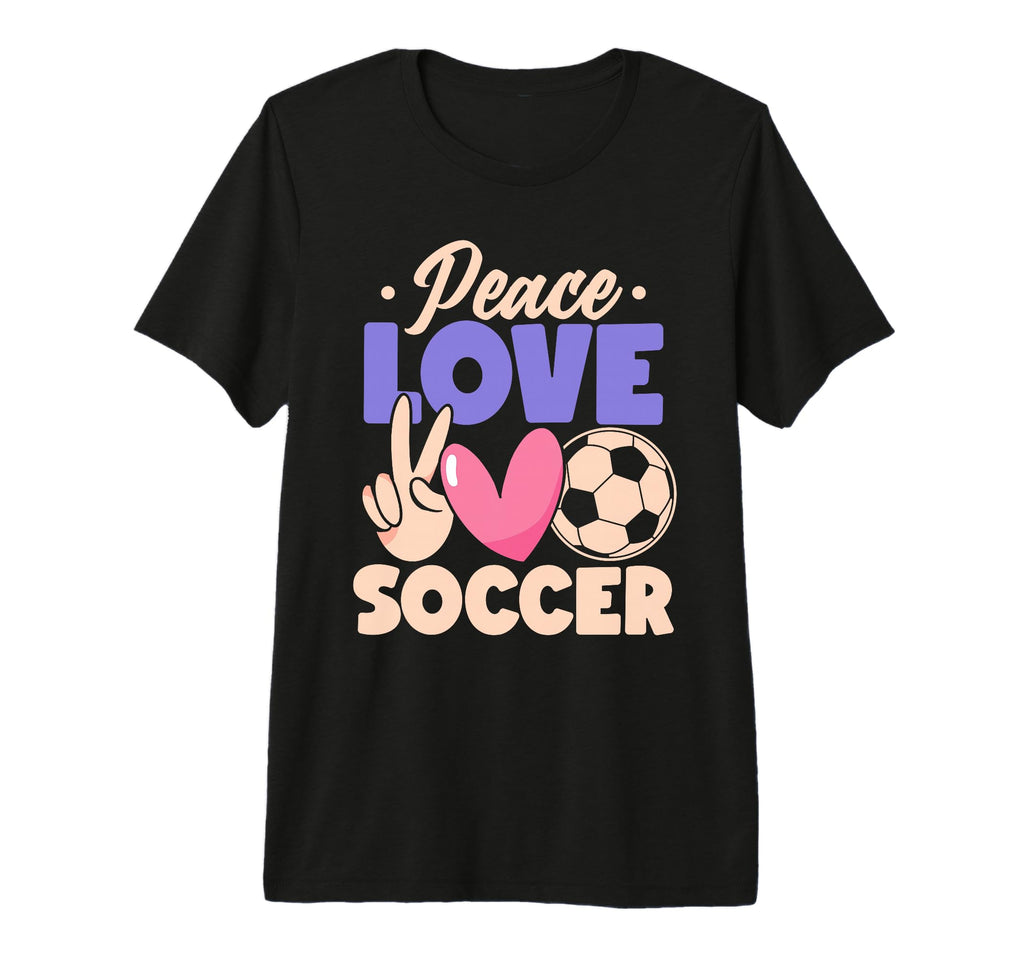 Peace Love Soccer Passionate Players T-Shirt - Custom Art Print Men Women - T-Shirt, Sweatshirt, Hoodie