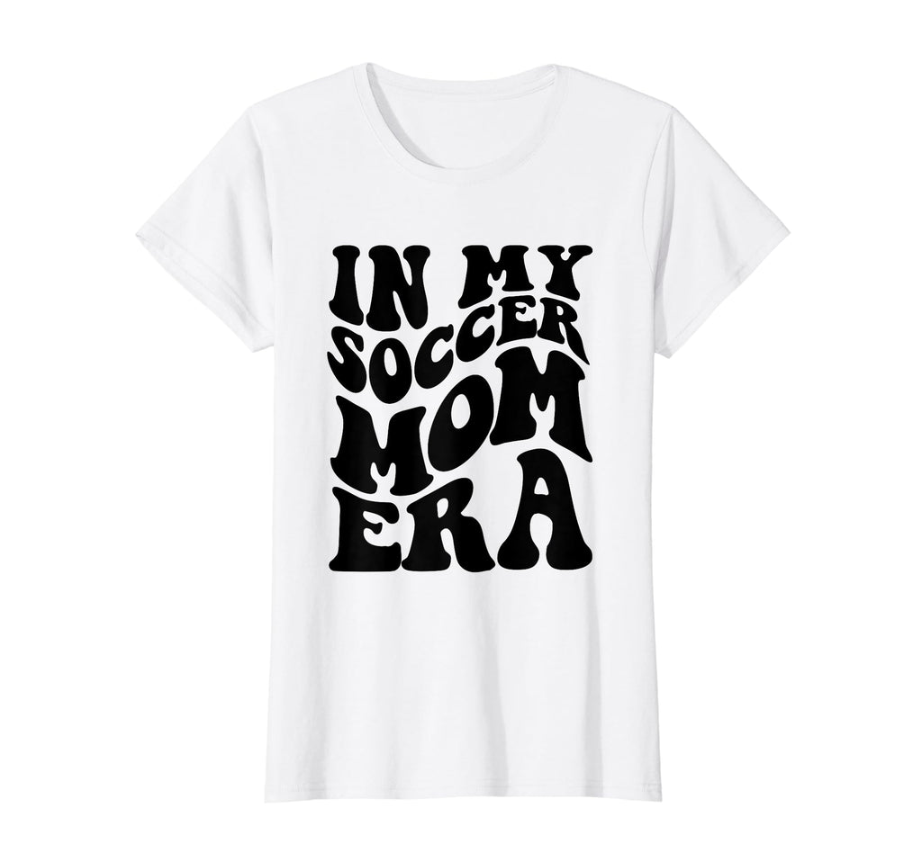 Funny Groovy My Soccer Mom Era Soccer T-Shirt - Novelty Apparel for Adults - T-Shirt, Sweatshirt, Hoodie
