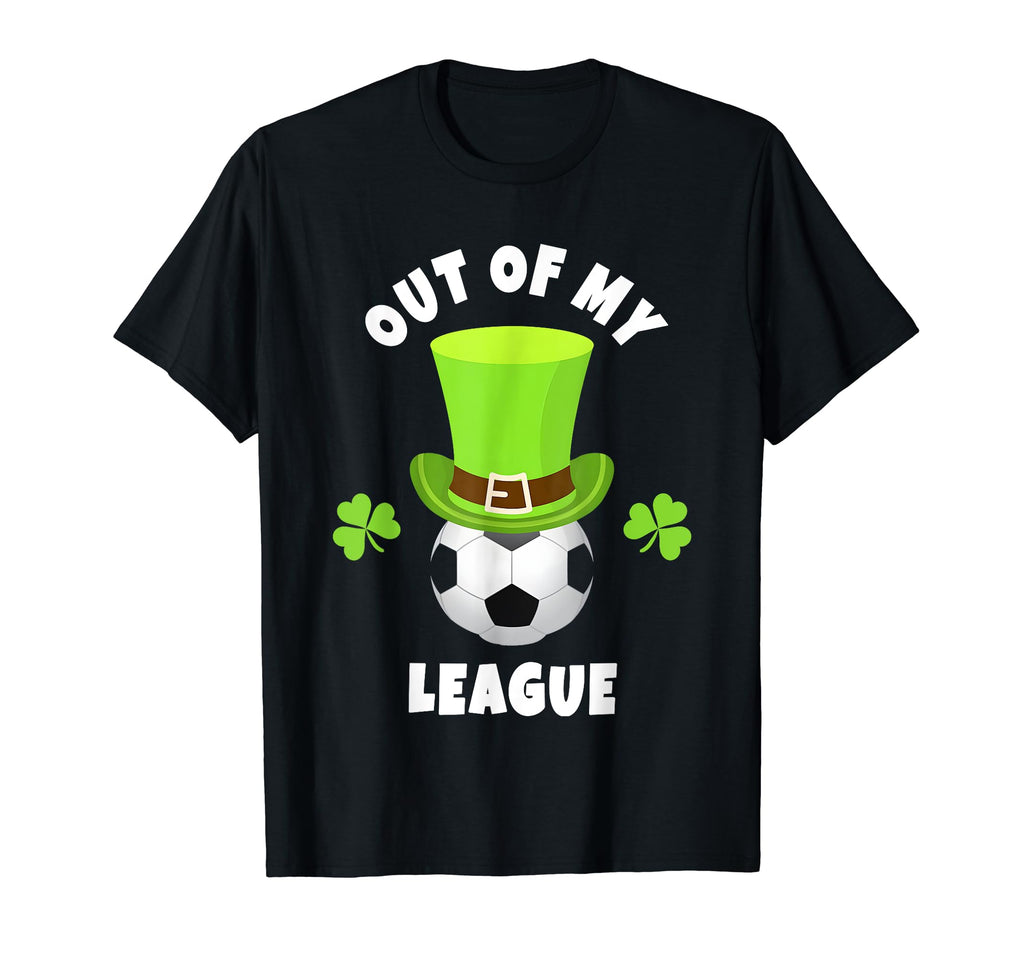 Soccer Goal Keepers Out My League T-Shirt - Novelty Apparel for Adults - T-Shirt, Sweatshirt, Hoodie