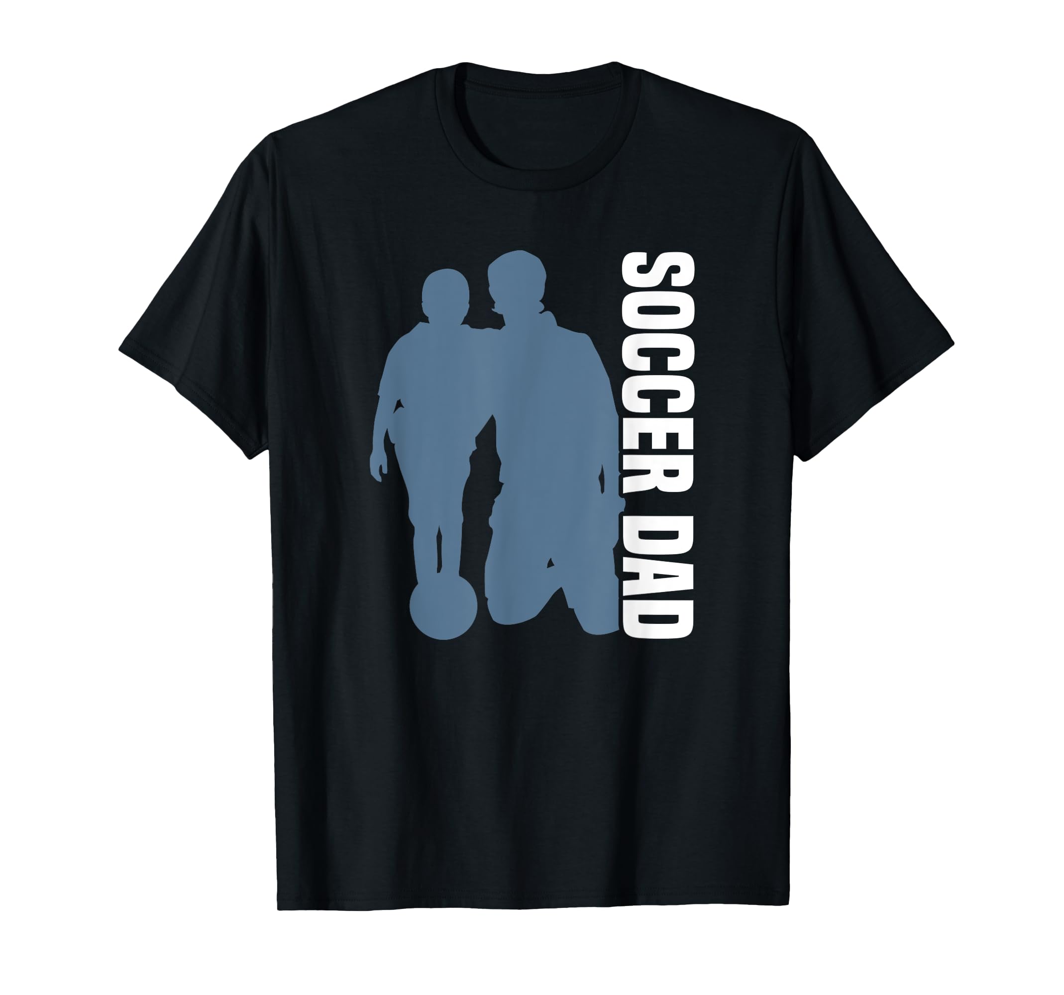 Soccer Father Soccer Dad T-Shirt - Novelty Apparel Men Women - T-Shirt, Sweatshirt, Hoodie
