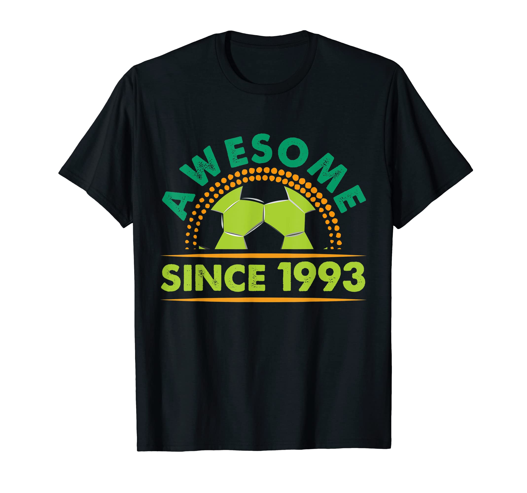 Awesome Since 1993 Funny Soccer T-Shirt - Casual Everyday Wear Men Women - T-Shirt, Sweatshirt, Hoodie