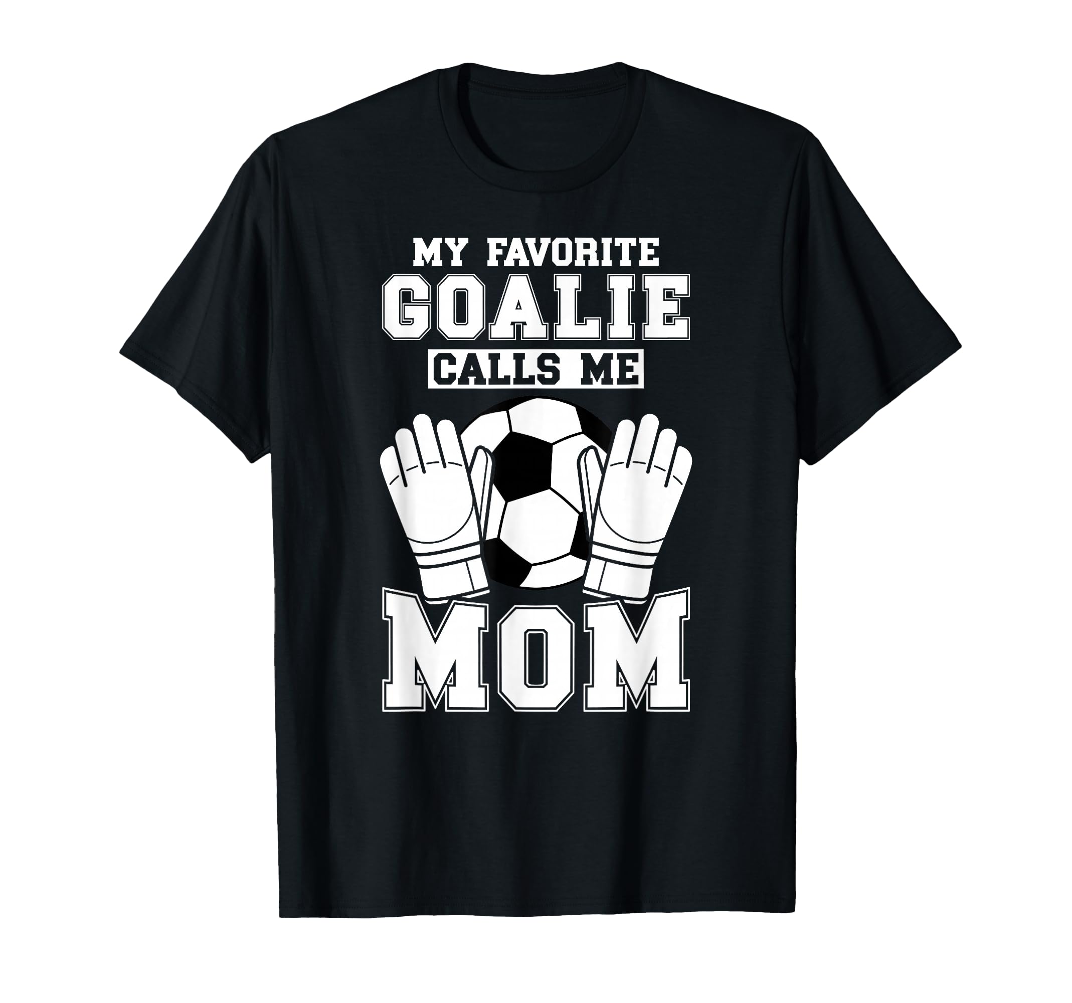 Proud Soccer Keeper Mom Soccer Goalie Mama T-Shirt - Trendy Graphic Unisex - T-Shirt, Sweatshirt, Hoodie