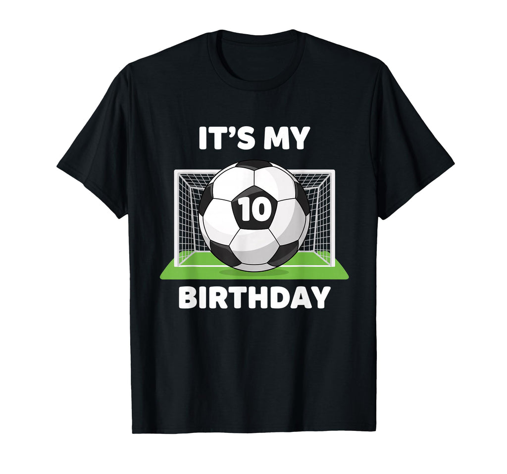 Soccer Its My 10Th Birthday Soccer Ball T-Shirt - Streetwear Style Unisex - T-Shirt, Sweatshirt, Hoodie