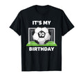 Soccer Its My 10Th Birthday Soccer Ball T-Shirt - Streetwear Style Unisex - T-Shirt, Sweatshirt, Hoodie