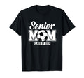 Senior Mom Class 2024 Soccer Proud Parents T-Shirt - Graphic Print Unisex - T-Shirt, Sweatshirt, Hoodie
