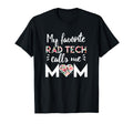 My Favorite Rad Tech Calls Me Mom T-Shirt - Streetwear Style Unisex - T-Shirt, Sweatshirt, Hoodie