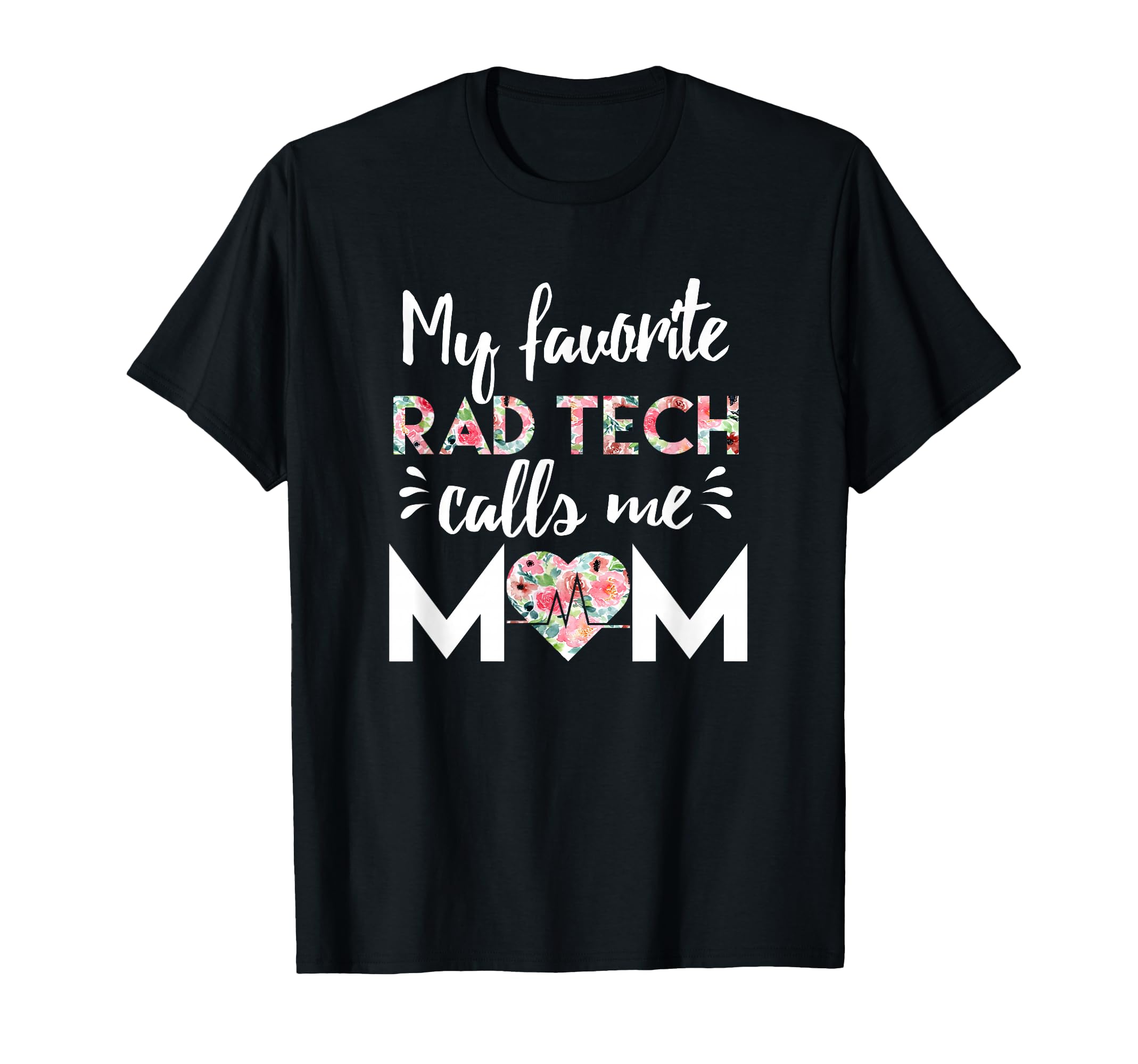 My Favorite Rad Tech Calls Me Mom T-Shirt - Streetwear Style Unisex - T-Shirt, Sweatshirt, Hoodie