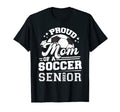 Proud Mom Soccer Senior 2023 T-Shirt - Aesthetic Graphic Men Women - T-Shirt, Sweatshirt, Hoodie