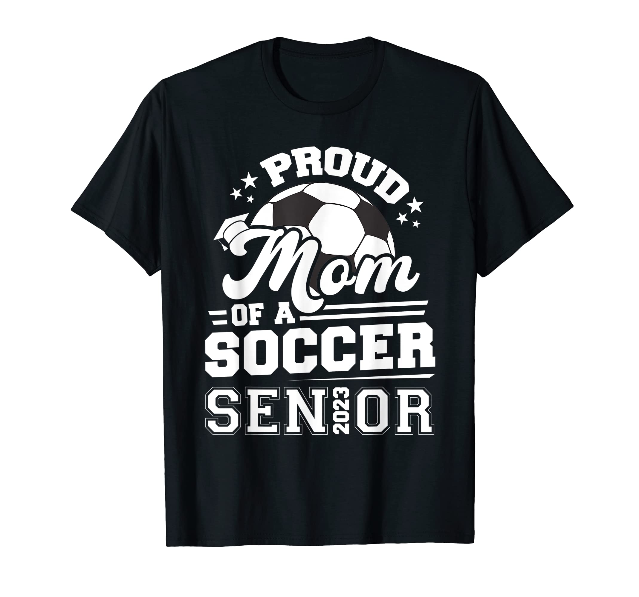 Proud Mom Soccer Senior 2023 T-Shirt - Aesthetic Graphic Men Women - T-Shirt, Sweatshirt, Hoodie