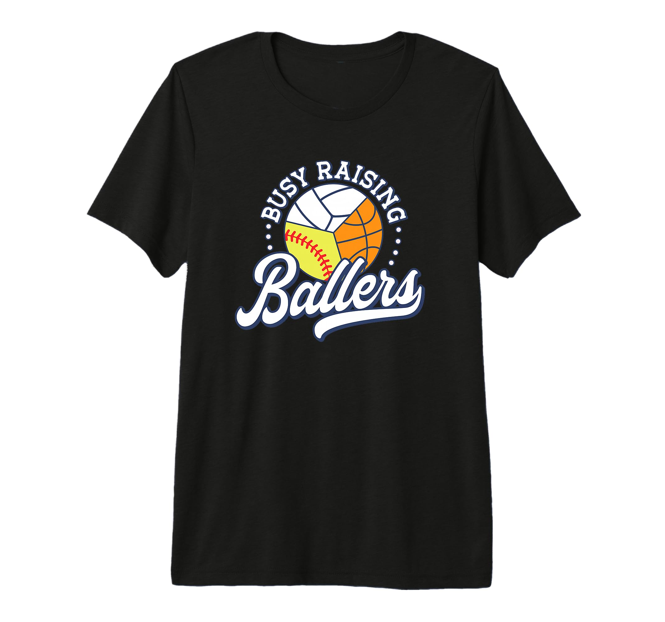 Busy Raising Ballers Volleyball Basketball T-Shirt - Trendy Graphic Unisex - T-Shirt, Sweatshirt, Hoodie