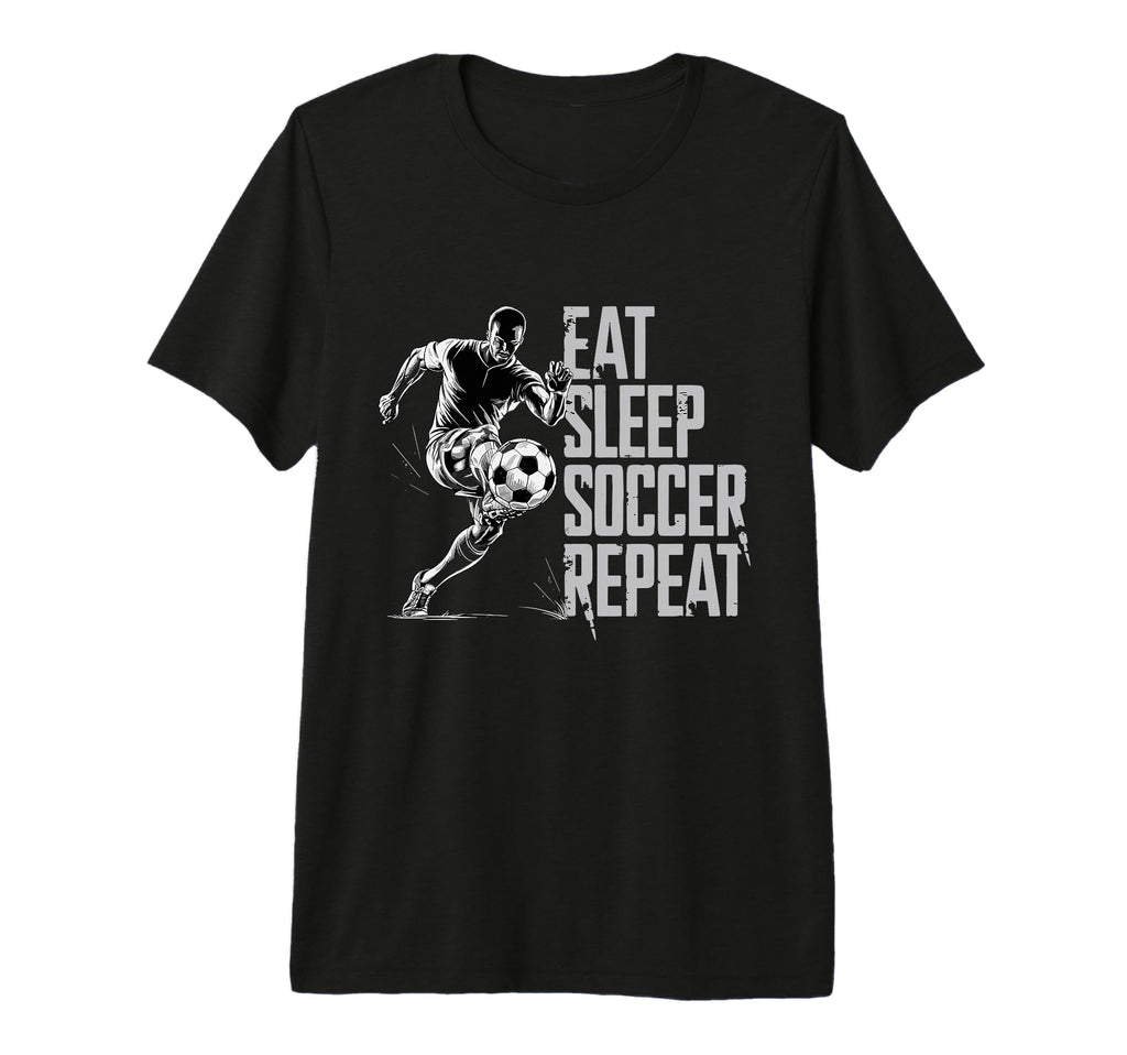 Eat Sleep Soccer Repeat Soccer Player T-Shirt - Graphic Print Men Women - T-Shirt, Sweatshirt, Hoodie