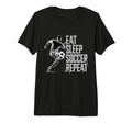 Eat Sleep Soccer Repeat Soccer Player T-Shirt - Graphic Print Men Women - T-Shirt, Sweatshirt, Hoodie