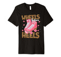 Wheels Before Heels Funny Roller T-Shirt - Aesthetic Graphic for Adults - T-Shirt, Sweatshirt, Hoodie