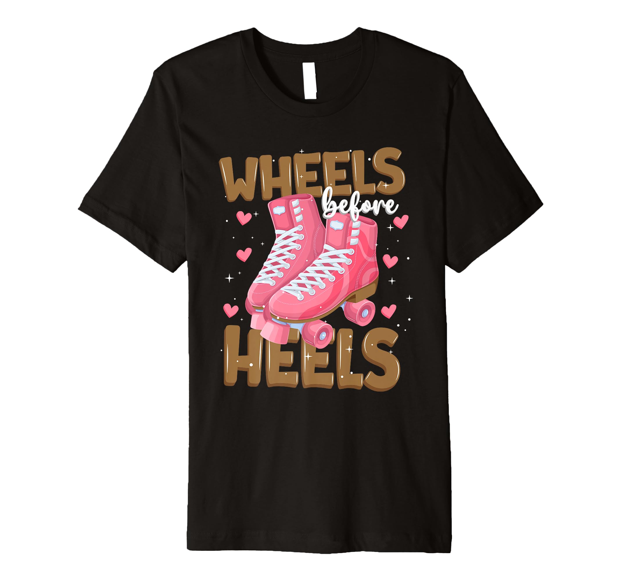 Wheels Before Heels Funny Roller T-Shirt - Aesthetic Graphic for Adults - T-Shirt, Sweatshirt, Hoodie