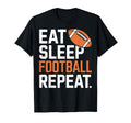 Eat Sleep Football Repeat Funny Game Day T-Shirt - Graphic Print Men Women - T-Shirt, Sweatshirt, Hoodie