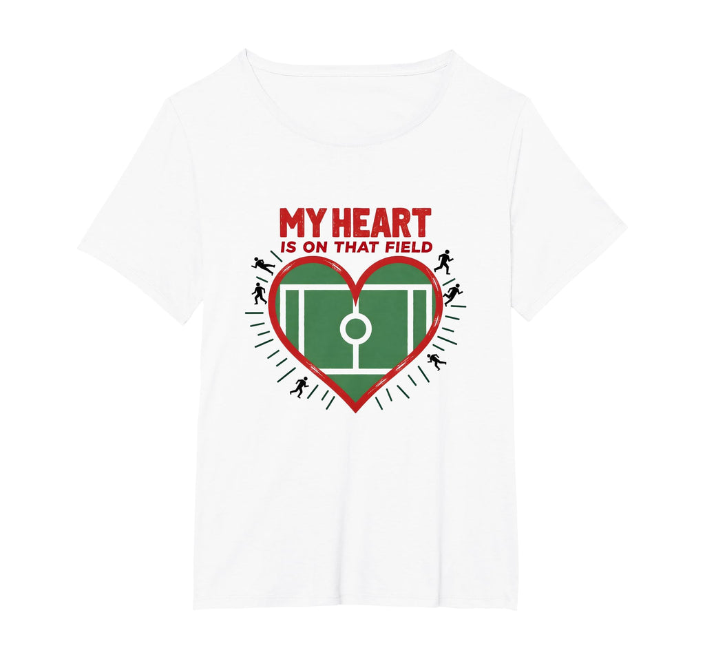 My Heart Is That Field Soccer Fan Passion T-Shirt - Graphic Print Unisex - T-Shirt, Sweatshirt, Hoodie