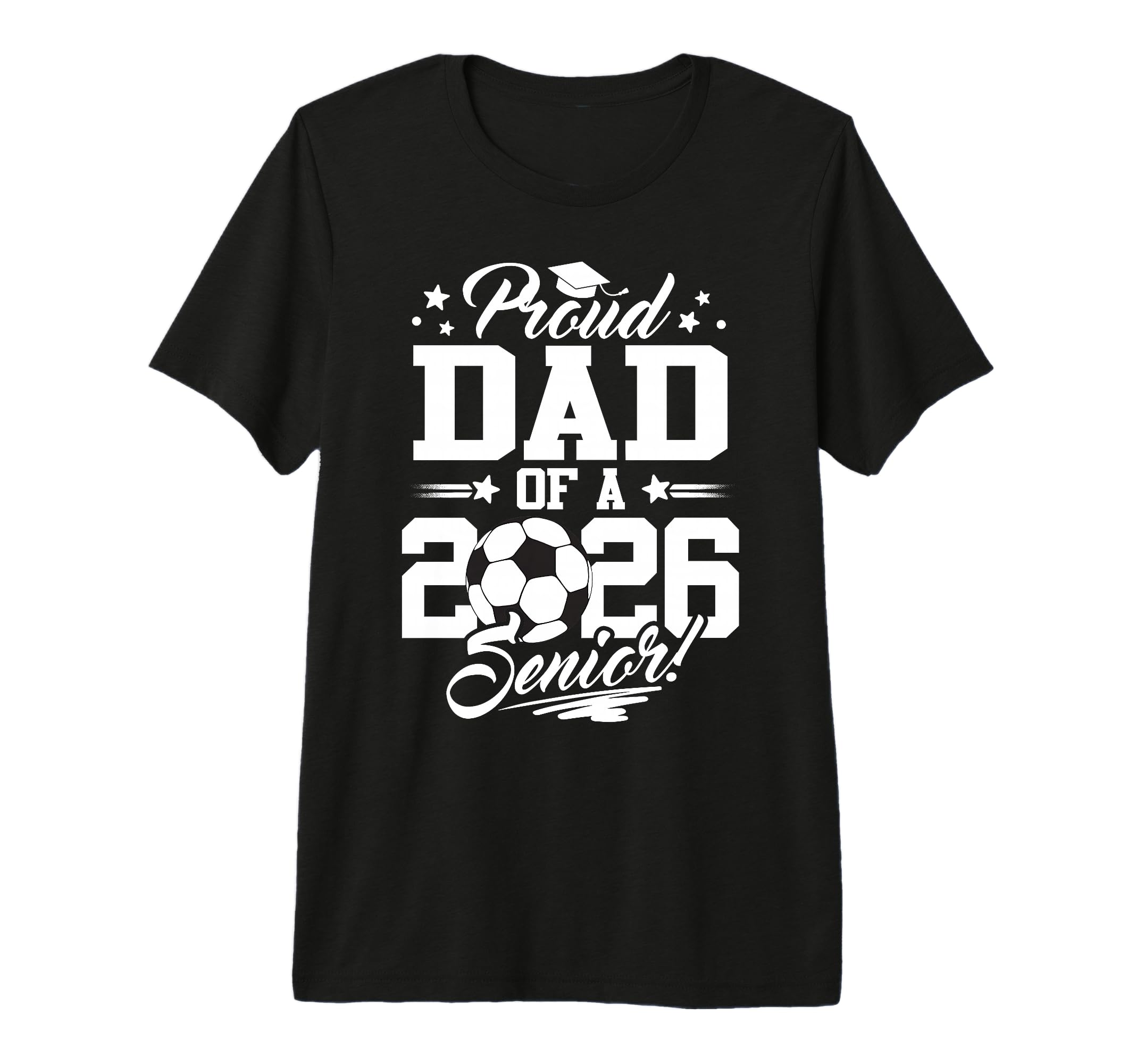 Proud Dad 2026 Senior Graduate T-Shirt - Streetwear Style for Adults - T-Shirt, Sweatshirt, Hoodie