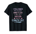 Followed My Heart It Led Me To T-Shirt - Casual Everyday Wear for Adults - T-Shirt, Sweatshirt, Hoodie