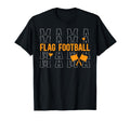 Flag Football Mama Flag Football T-Shirt - Fun Novelty Design Men Women - T-Shirt, Sweatshirt, Hoodie