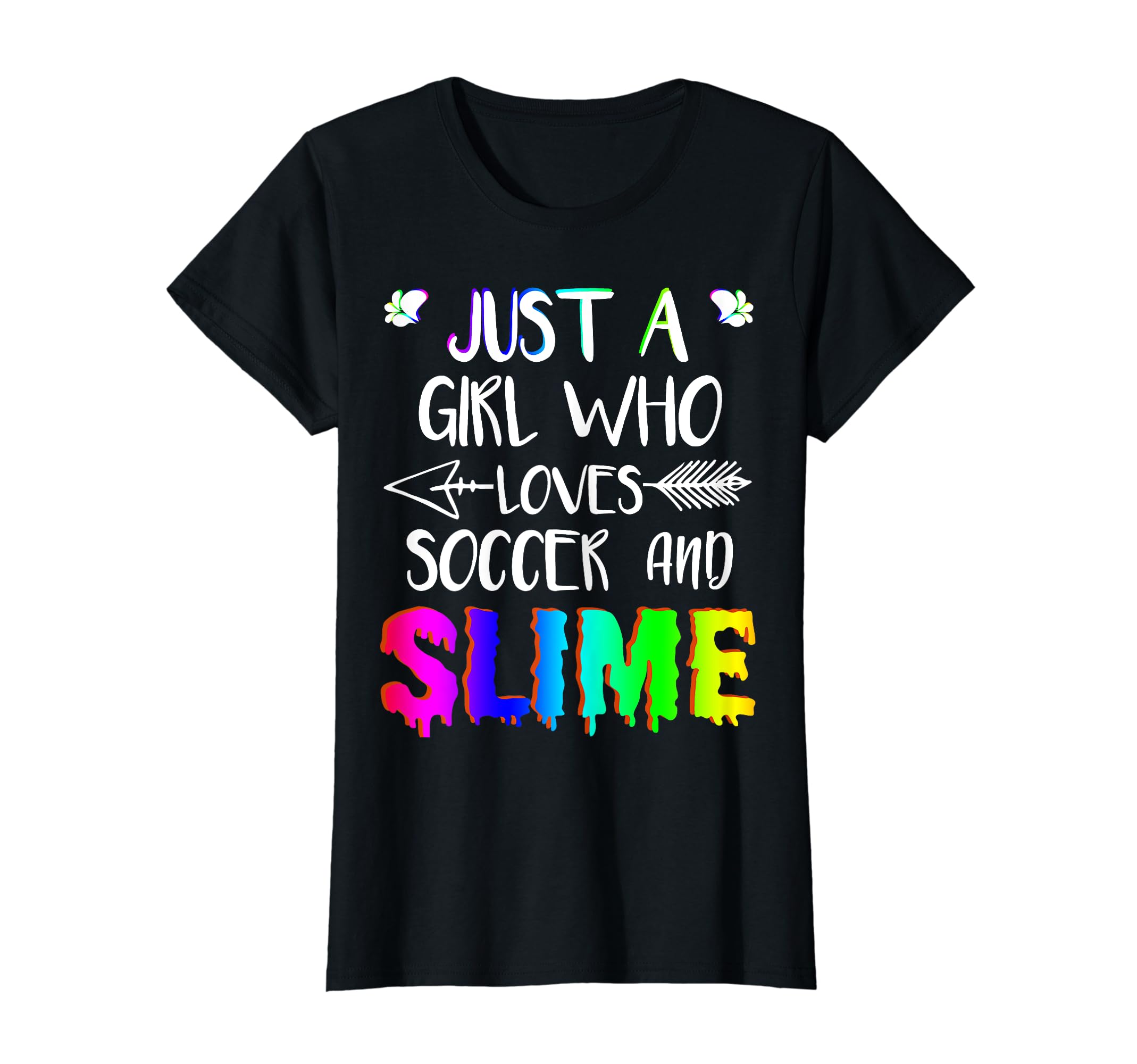 Just Who Loves Soccer And Slime T-Shirt - Unique Graphic Men Women - T-Shirt, Sweatshirt, Hoodie
