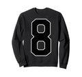 Black Sports Team Number 8 Fan Sweatshirt - Unique Graphic Men Women - T-Shirt, Sweatshirt, Hoodie