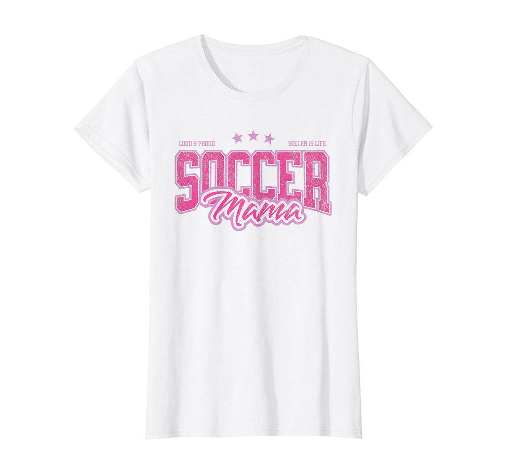 Funny Soccer Mom Proud Soccer Mama T-Shirt - Casual Everyday Wear Unisex - T-Shirt, Sweatshirt, Hoodie