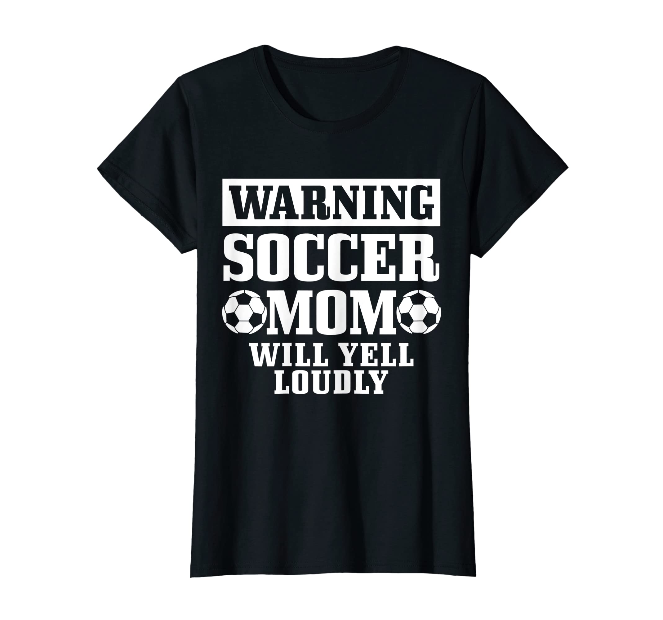 Womens Soccer Mom Will Yell Loudly Funny T-Shirt - Unique Graphic Unisex - T-Shirt, Sweatshirt, Hoodie