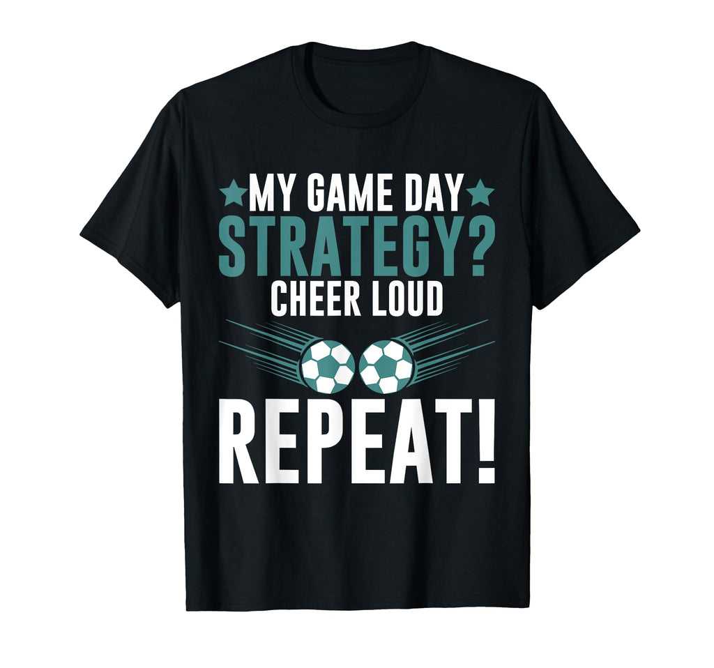 My Game Day Strategy Cheer Loud Repeat T-Shirt - Aesthetic Graphic Unisex - T-Shirt, Sweatshirt, Hoodie
