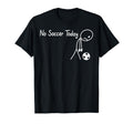 No Soccer Today Football Sad Stickman T-Shirt - Trendy Graphic Men Women - T-Shirt, Sweatshirt, Hoodie