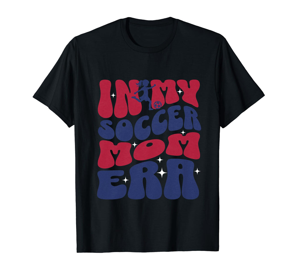 Groovy My Soccer Mom Era Football T-Shirt - Streetwear Style for Adults - T-Shirt, Sweatshirt, Hoodie