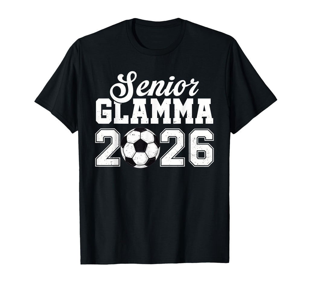 Senior Soccer Glamma 2026 Class 2026 T-Shirt - Graphic Print Men Women - T-Shirt, Sweatshirt, Hoodie