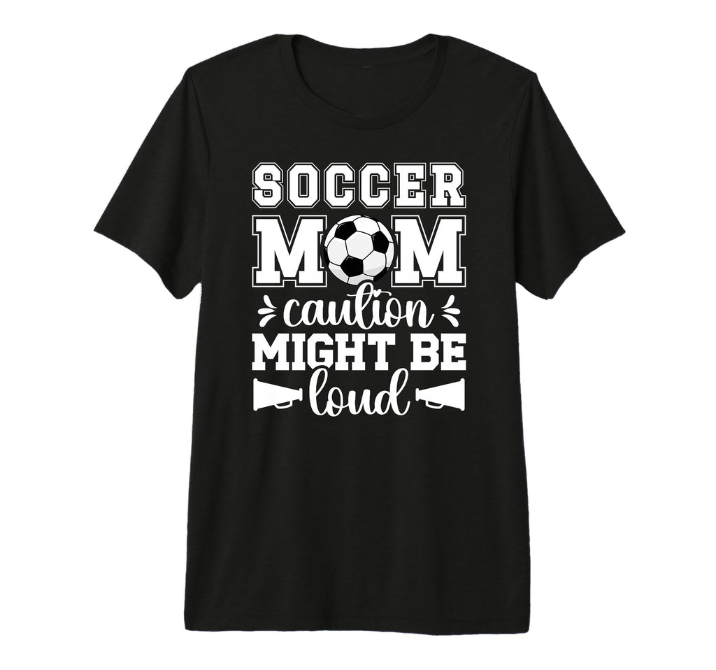 Soccer Mom Funny Mom Soccer Player T-Shirt - Fun Novelty Design Men Women - T-Shirt, Sweatshirt, Hoodie