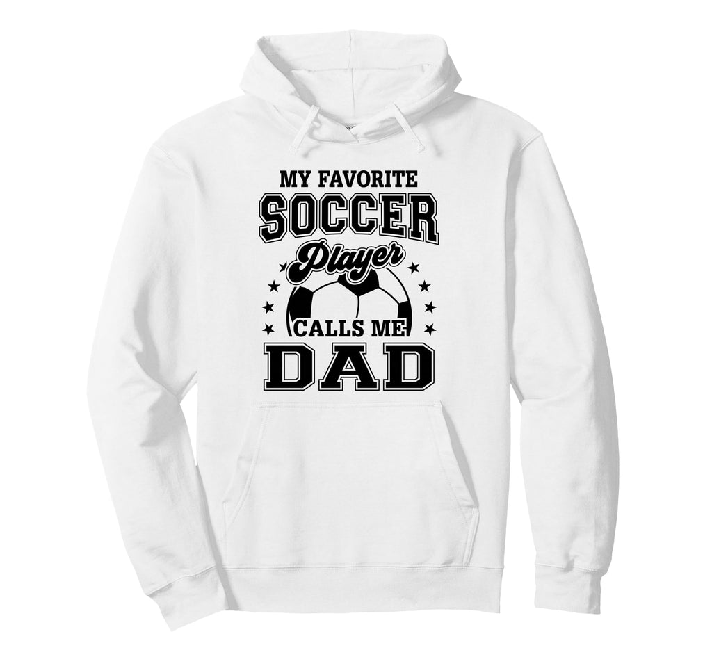 My Favorite Soccer Player Calls Me Hoodie - Casual Everyday Wear Men Women - T-Shirt, Sweatshirt, Hoodie