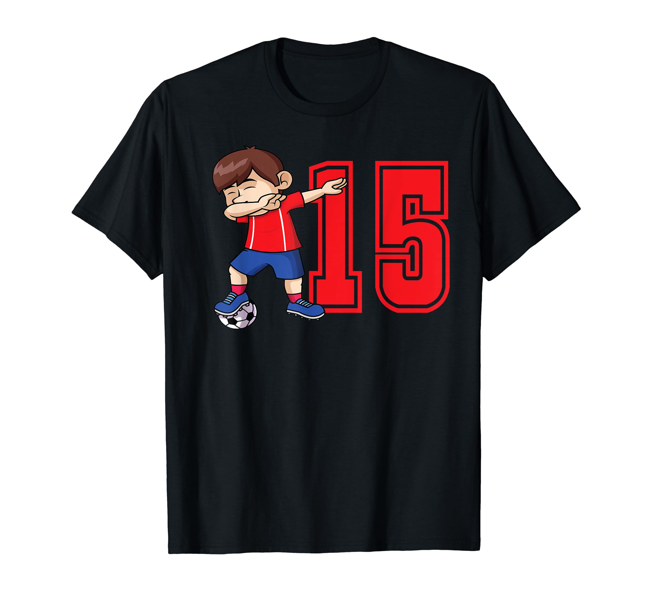 Soccer Birthday 15 Dabbing Soccer T-Shirt - Novelty Apparel Men Women - T-Shirt, Sweatshirt, Hoodie