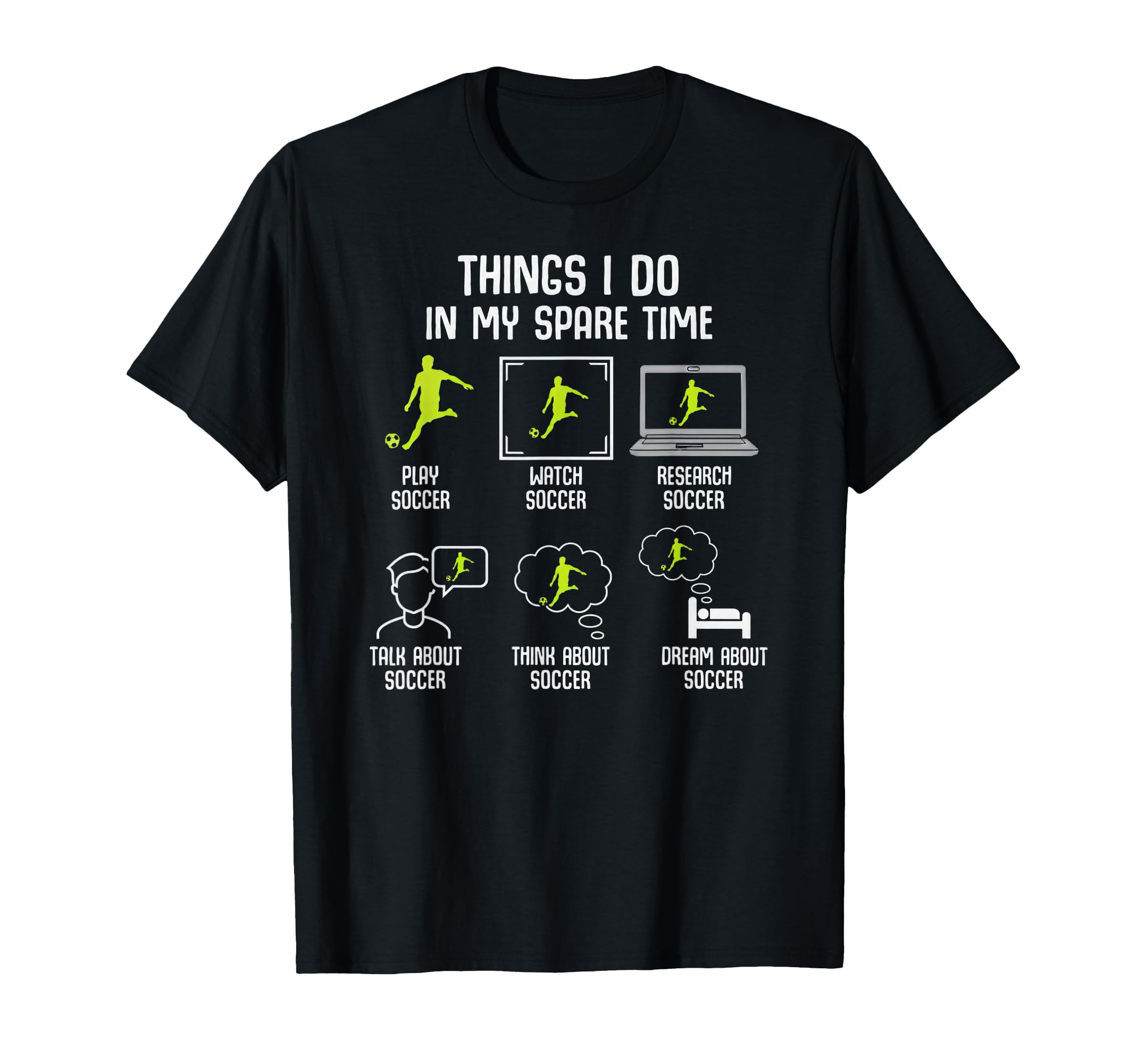 Things I Do My Spare Time Soccer T-Shirt - Streetwear Style for Adults - T-Shirt, Sweatshirt, Hoodie