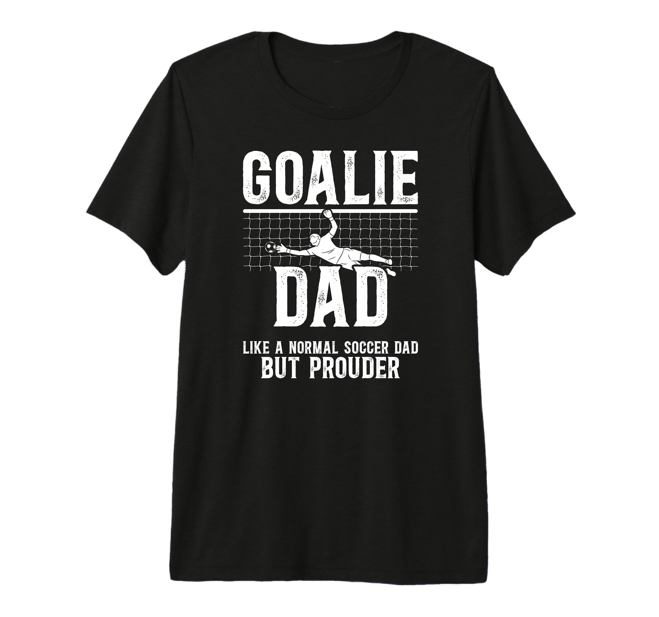 Mens Soccer Goalie Dad Soccer Keeper T-Shirt - Fun Novelty Design Unisex - T-Shirt, Sweatshirt, Hoodie