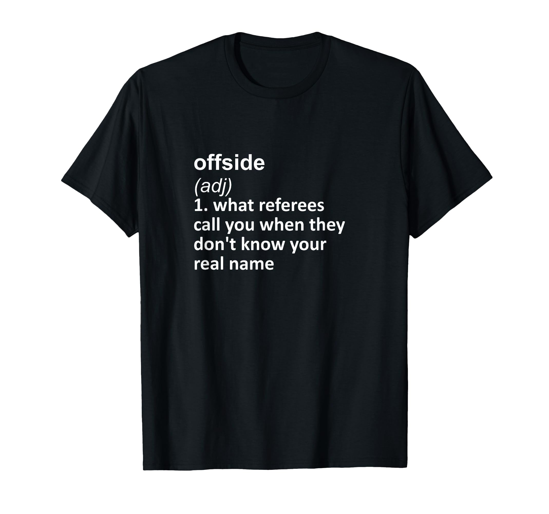 Offside Funny Word Definition Soccer T-Shirt - Novelty Apparel for Adults - T-Shirt, Sweatshirt, Hoodie