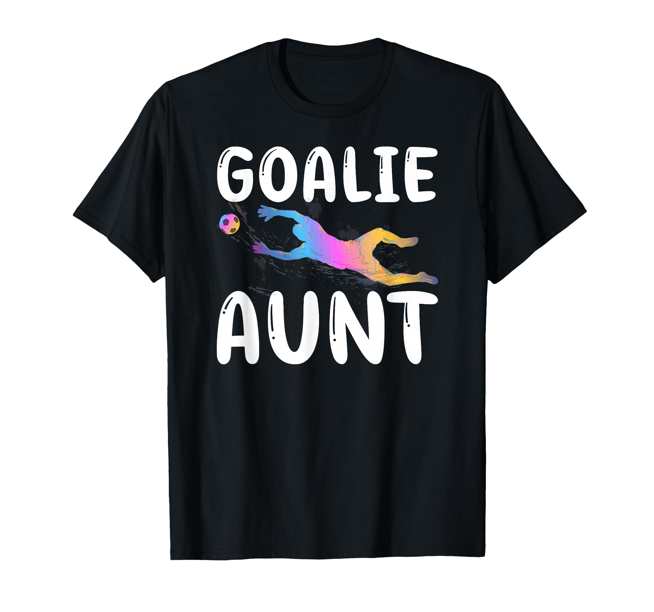 Soccer Goalie Aunt Soccer Keeper T-Shirt - Minimalist Print Men Women - T-Shirt, Sweatshirt, Hoodie