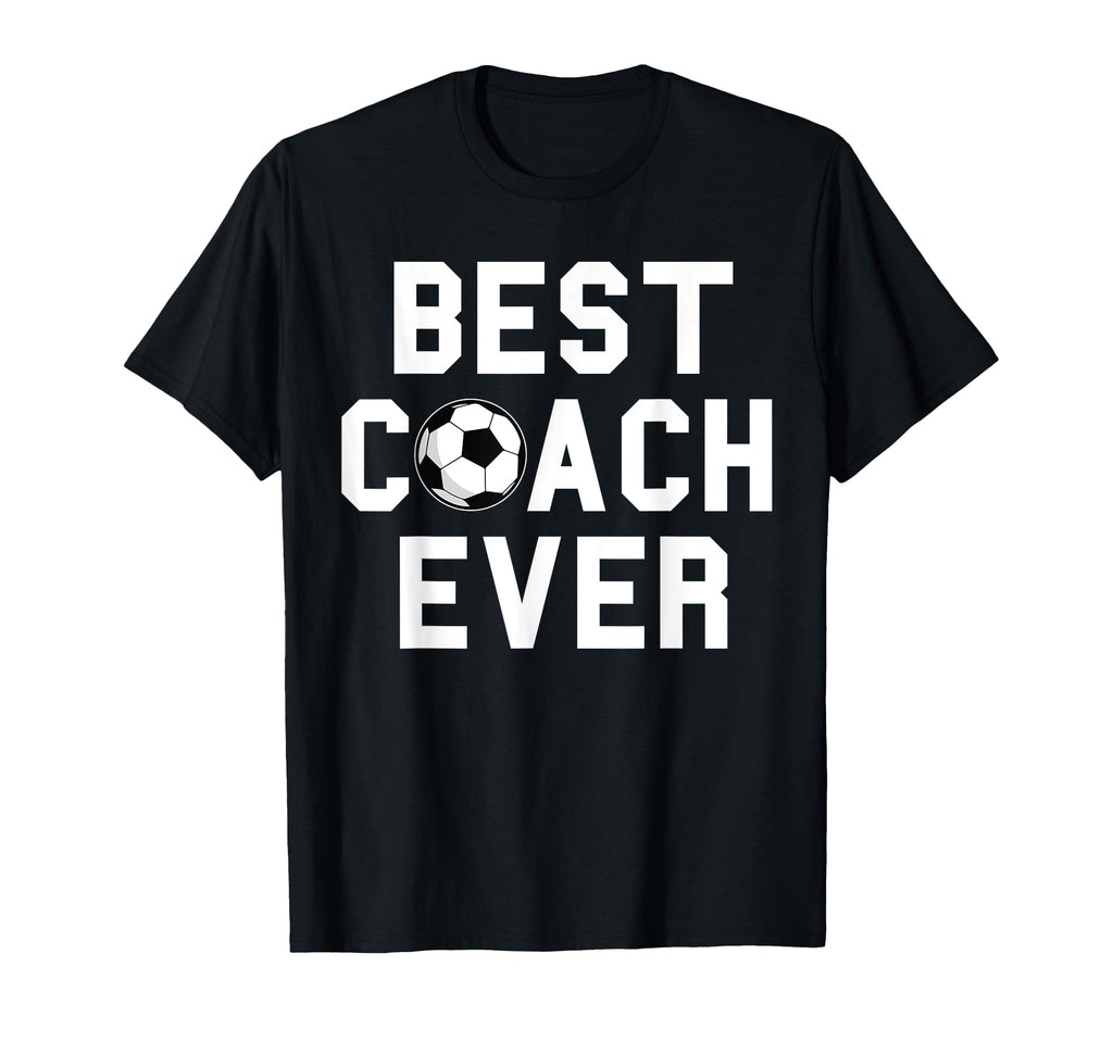 Soccer Best Coach Ever T-Shirt - Unique Graphic Men Women - T-Shirt, Sweatshirt, Hoodie