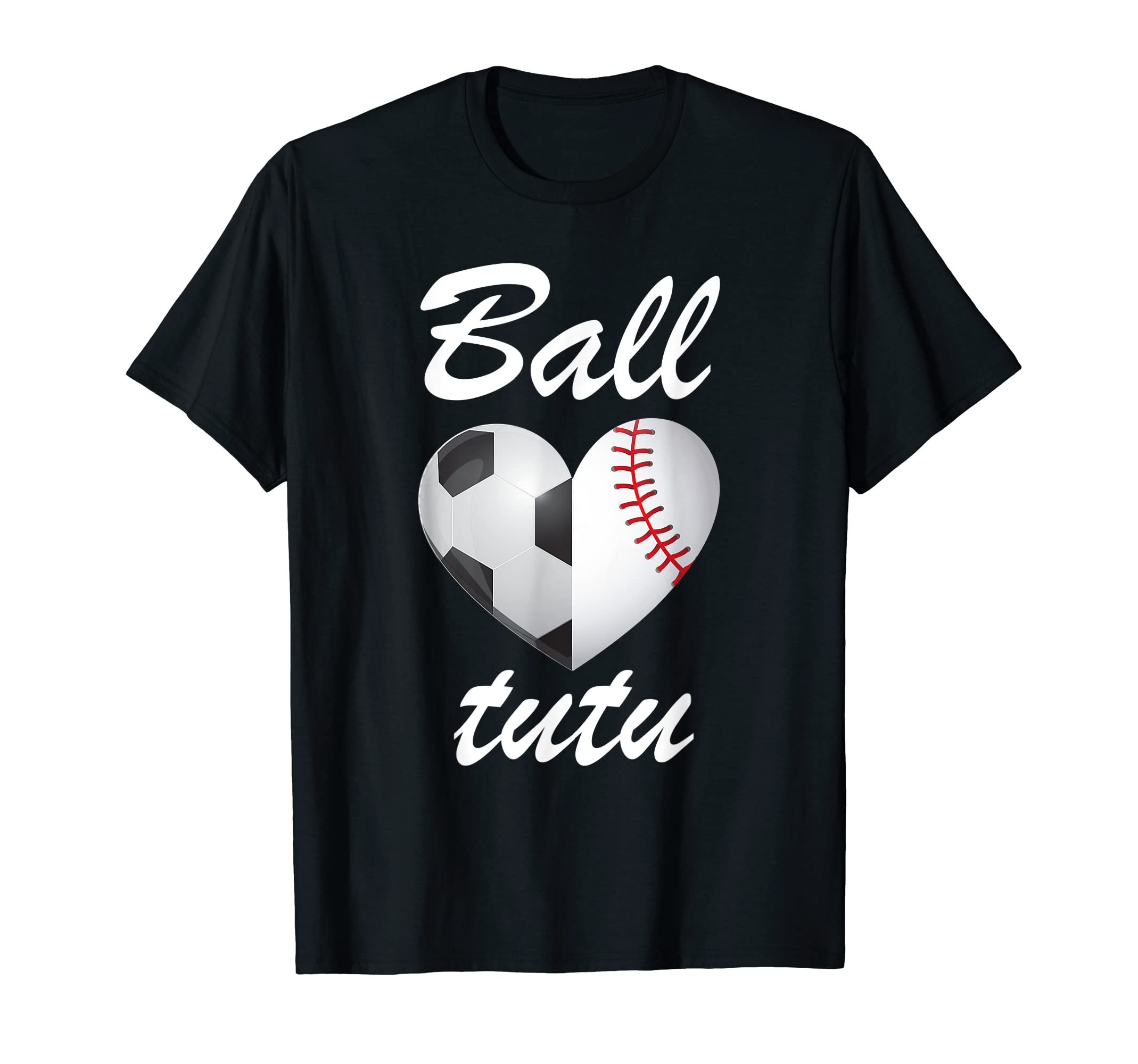 Ball Tutu Funny Soccer And Baseball Fans T-Shirt - Aesthetic Graphic Unisex - T-Shirt, Sweatshirt, Hoodie