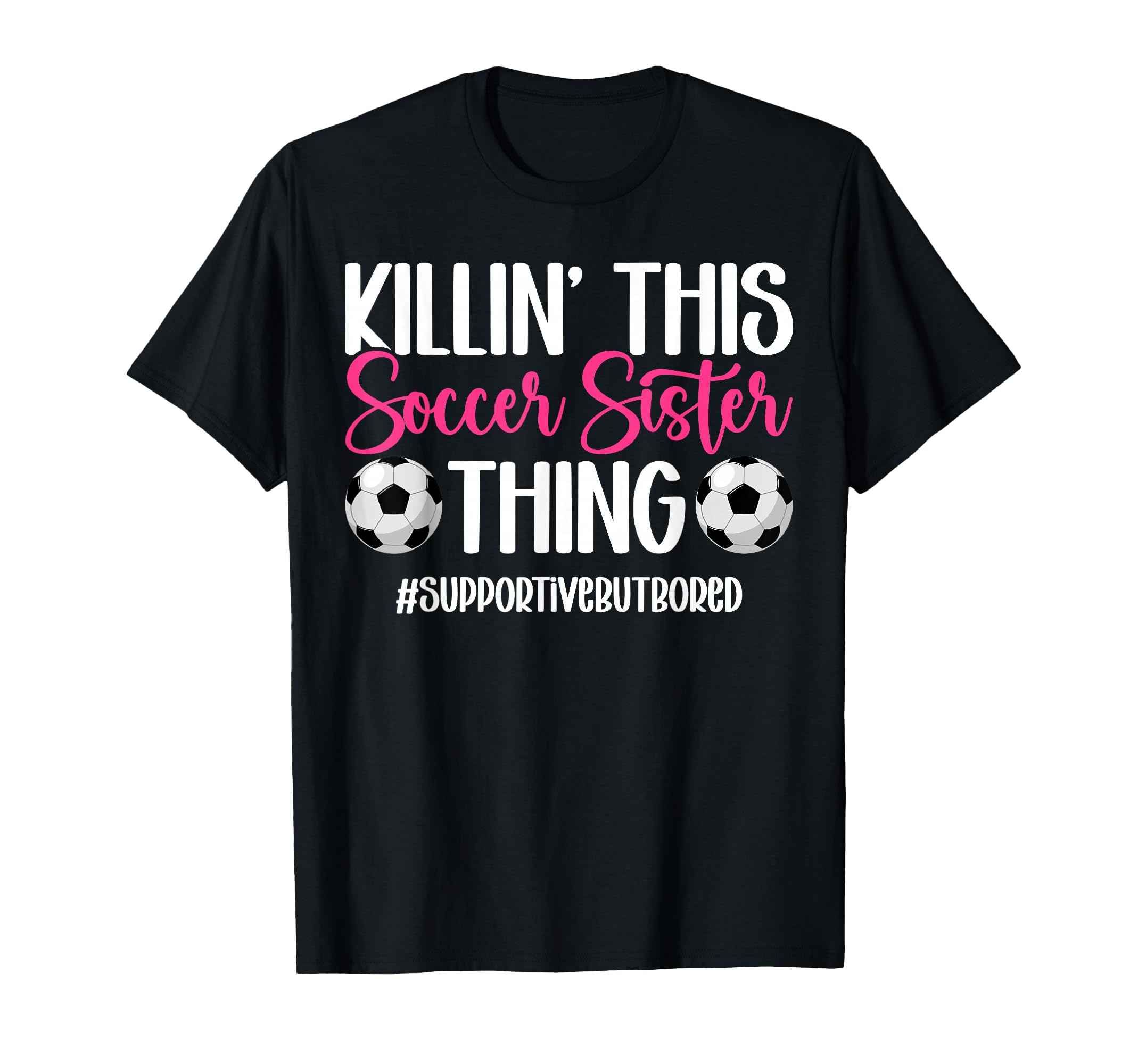 This Soccer Sister Thing Sister T-Shirt - Casual Everyday Wear Unisex - T-Shirt, Sweatshirt, Hoodie
