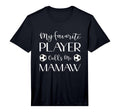 Mens Soccer My Favorite Player T-Shirt - Fun Novelty Design for Adults - T-Shirt, Sweatshirt, Hoodie