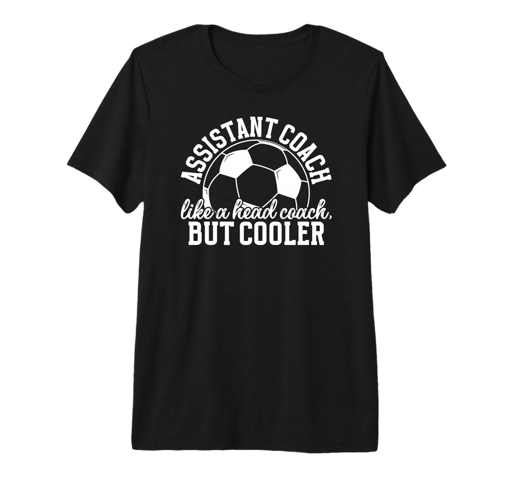Soccer Assistant Coach Definition Soccer T-Shirt - Streetwear Style Unisex - T-Shirt, Sweatshirt, Hoodie